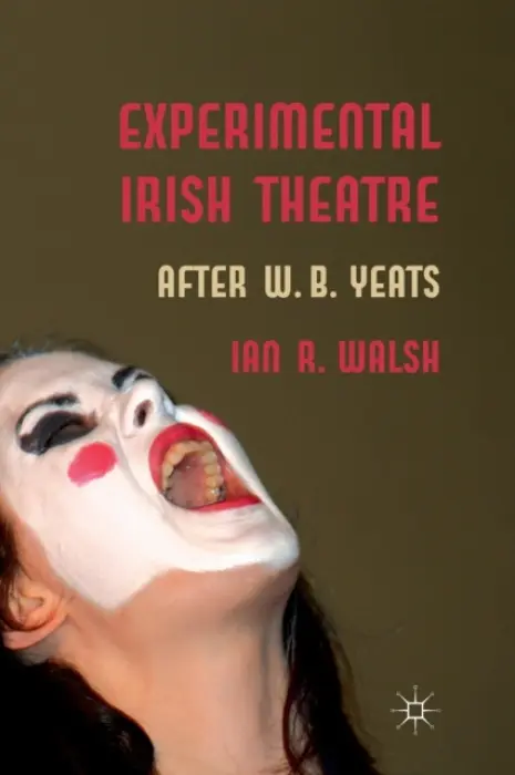 Experimental Irish Theatre - Walsh, I.