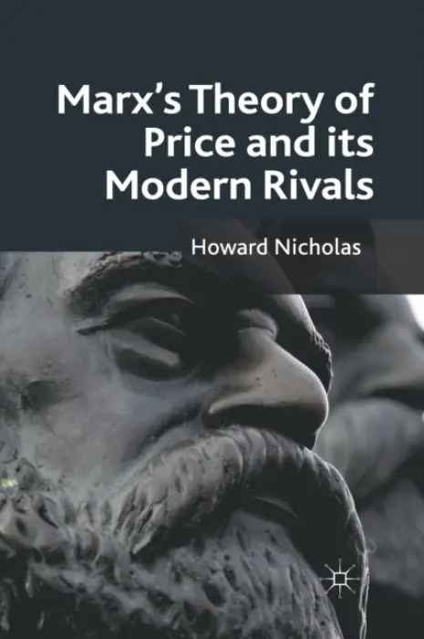 Marx's Theory of Price and its Modern Rivals - Nicholas, H.