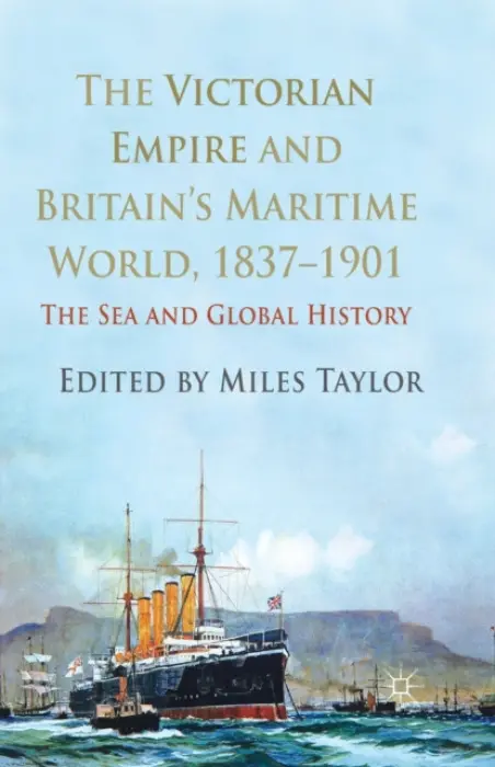 Victorian Empire and Britain's Maritime World, 1837-1901