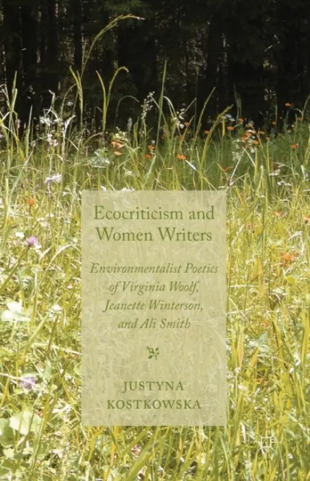 Ecocriticism and Women Writers - Kostkowska, J.