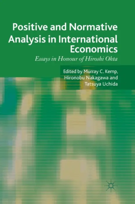 Positive and Normative Analysis in International Economics - Nakagawa, Hironobu a Uchida, Tatsuya