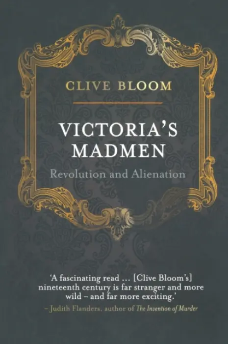 Victoria's Madmen - Bloom, C.