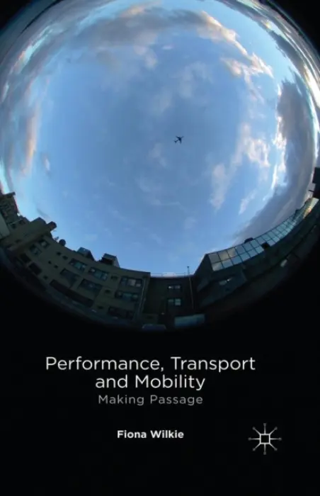 Performance, Transport and Mobility - Wilkie, F.