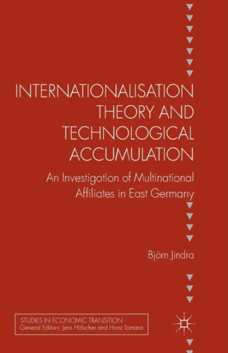 Internationalisation Theory and Technological Accumulation - Jindra, B.