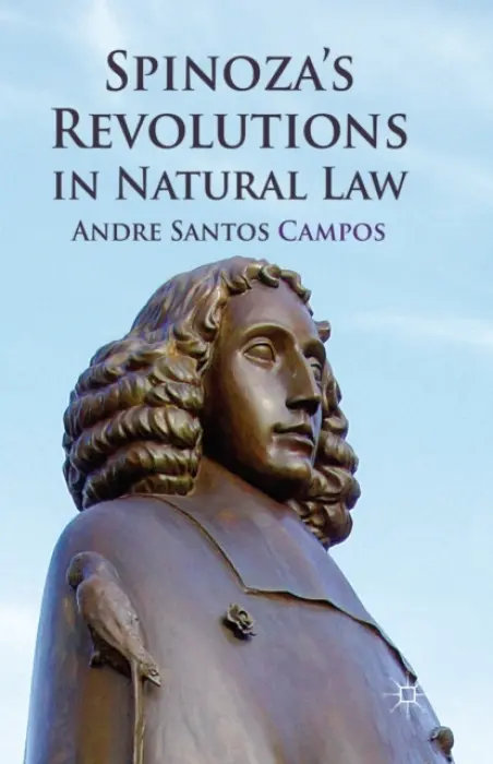 Spinoza's Revolutions in Natural Law - Campos, A.