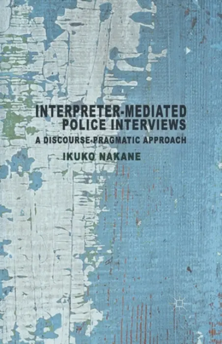 Interpreter-mediated Police Interviews - Nakane, I.