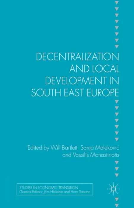 Decentralization and Local Development in South East Europe