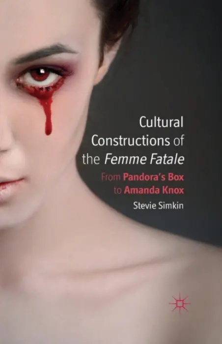 Cultural Constructions of the Femme Fatale - Simkin, S.