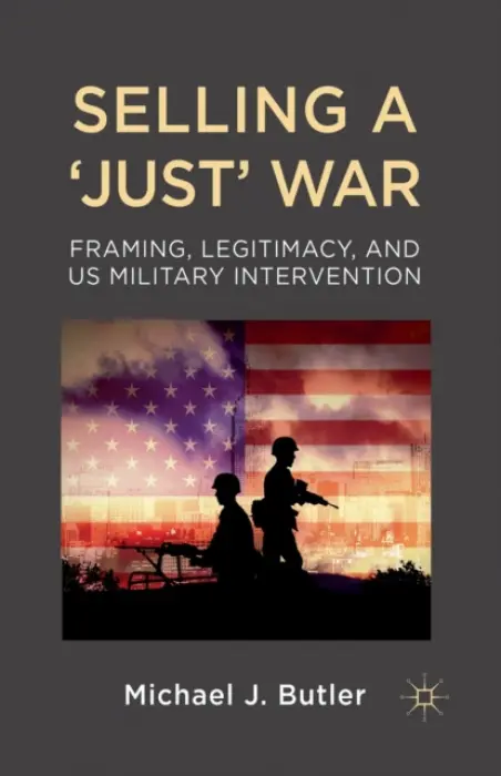 Selling a 'Just' War - Butler, M.