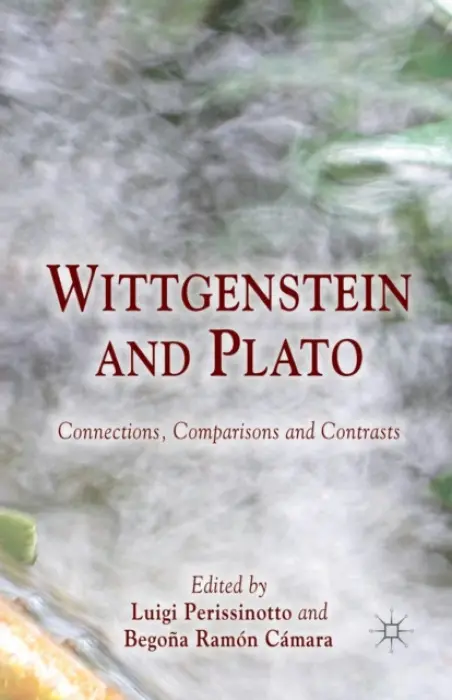 Wittgenstein and Plato - Perissinotto, Luigi a Ramon Camara, Begona