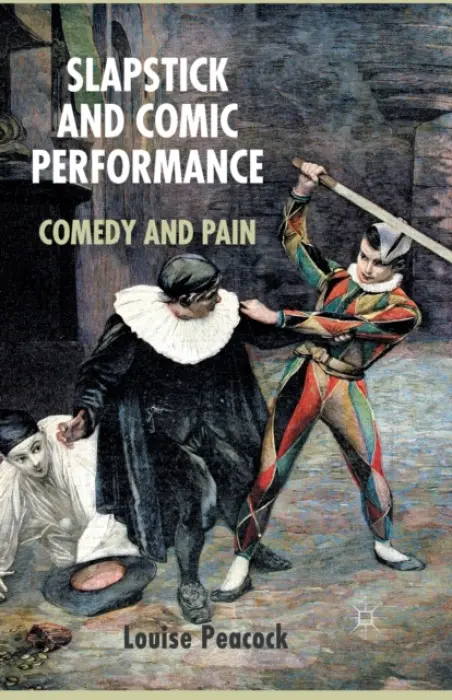 Slapstick and Comic Performance - Peacock, L.