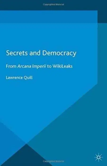 Secrets and Democracy - Quill, L.