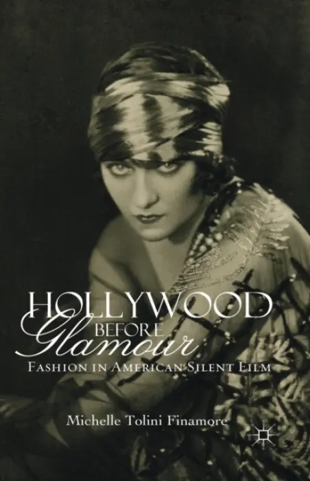 Hollywood Before Glamour - Finamore, M. Tolini