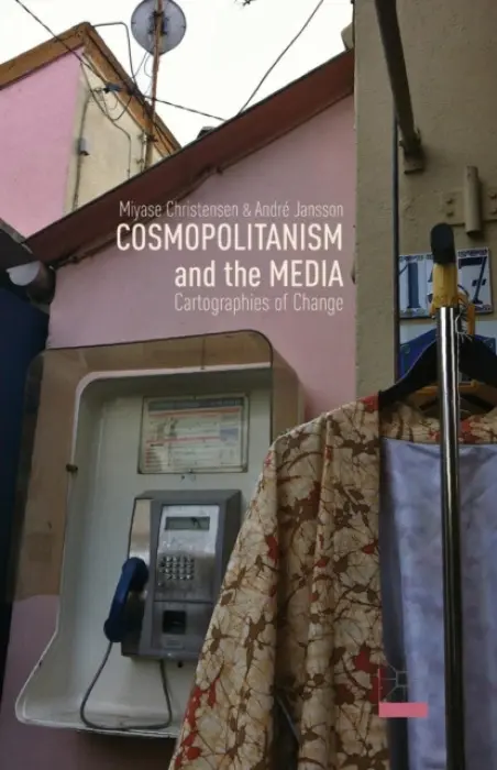 Cosmopolitanism and the Media - Christensen, M. a Jansson, A.