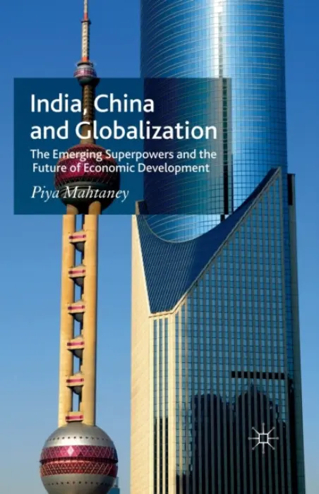 India, China and Globalization - Mahtaney, P.