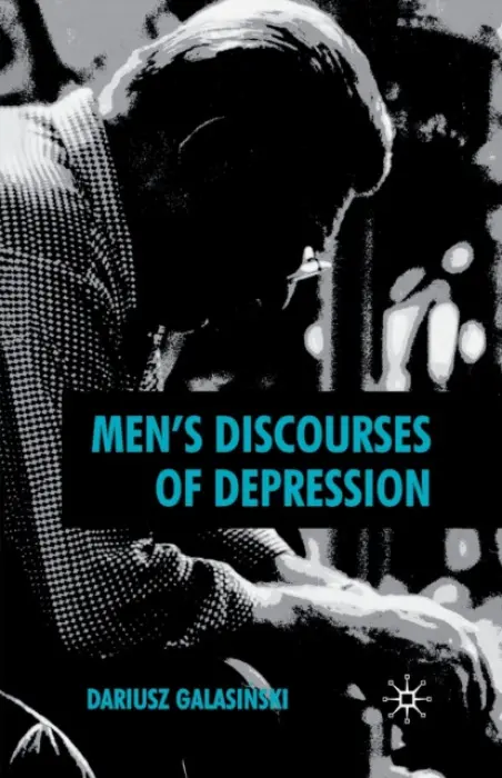Men's Discourses of Depression - Galasinski, D.