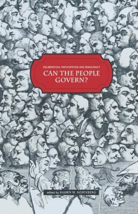 Deliberation, Participation and Democracy - Rosenberg, Shawn W.