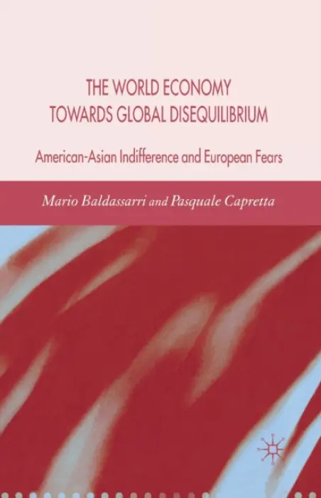 World Economy Towards Global Disequilibrium - Baldassarri, M. a Capretta, P.