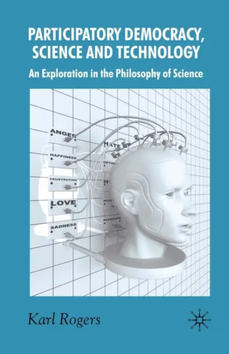 Participatory Democracy, Science and Technology - Rogers, K.