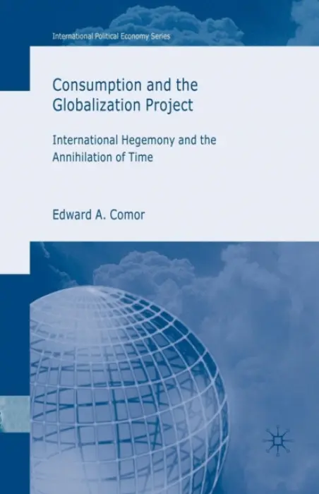 Consumption and the Globalization Project - Comor, E.
