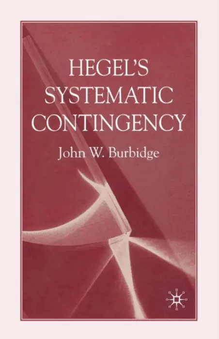 Hegel's Systematic Contingency - Burbidge, J.