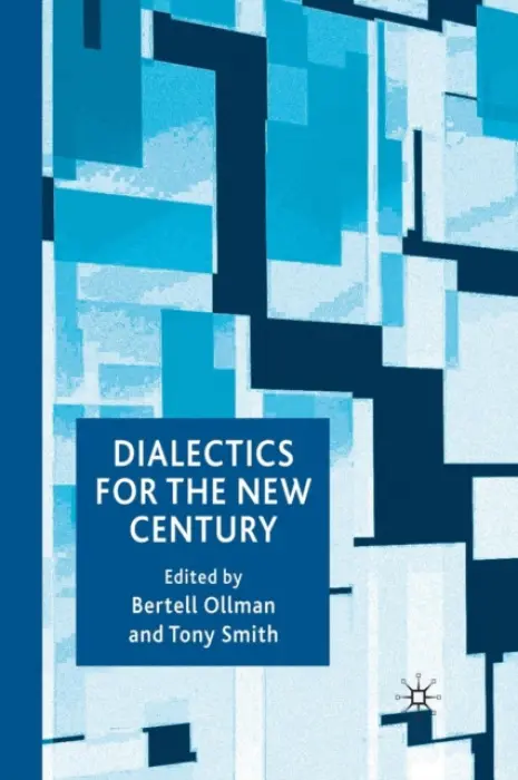 Dialectics for the New Century - Ollman, B. a Smith, T.
