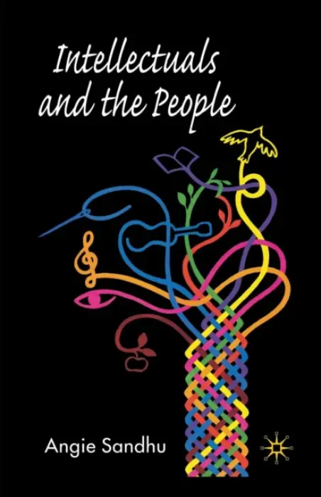 Intellectuals and the People - Sandhu, A.