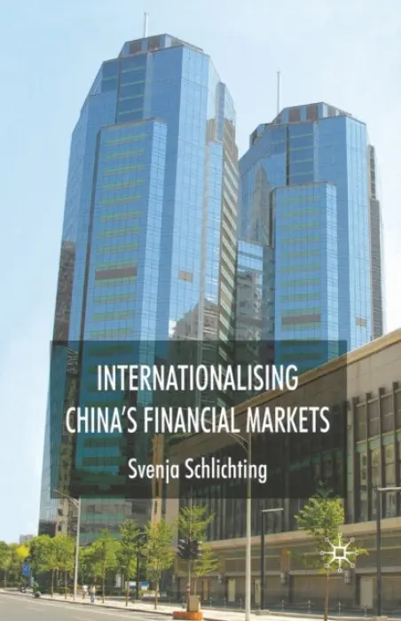 Internationalising China's Financial Markets - Schlichting, Svenja