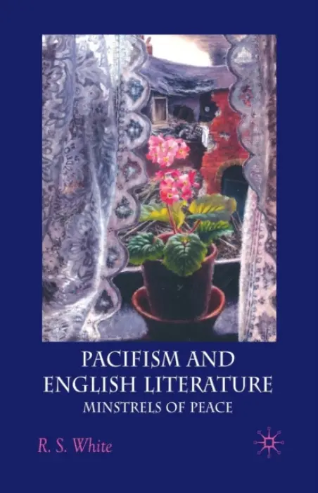 Pacifism and English Literature - White, R.