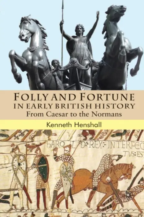 Folly and Fortune in Early British History - Henshall, K.