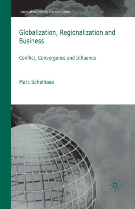 Globalization, Regionalization and Business - Schelhase, M.