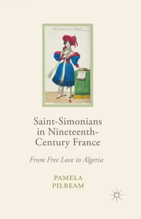 Saint-Simonians in Nineteenth-Century France - Pilbeam, Pamela M.