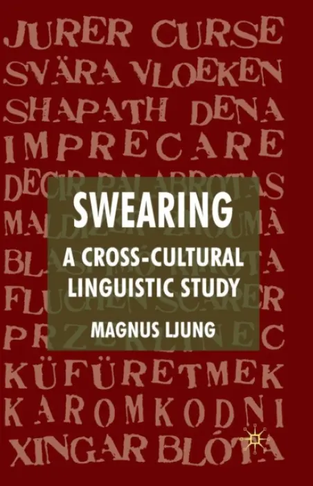 Swearing: A Cross-Cultural Linguistic Study - Ljung, M.
