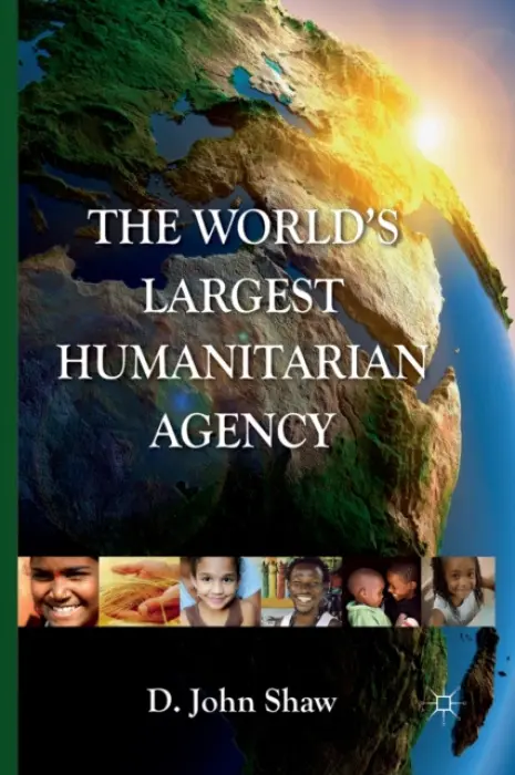 World's Largest Humanitarian Agency - Shaw, D.