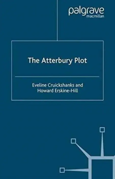 Atterbury Plot - Cruickshanks, E. a Erskine-Hill, H.