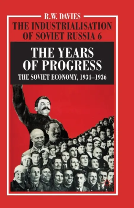Industrialisation of Soviet Russia Volume 6: The Years of Progress - Davies, R.