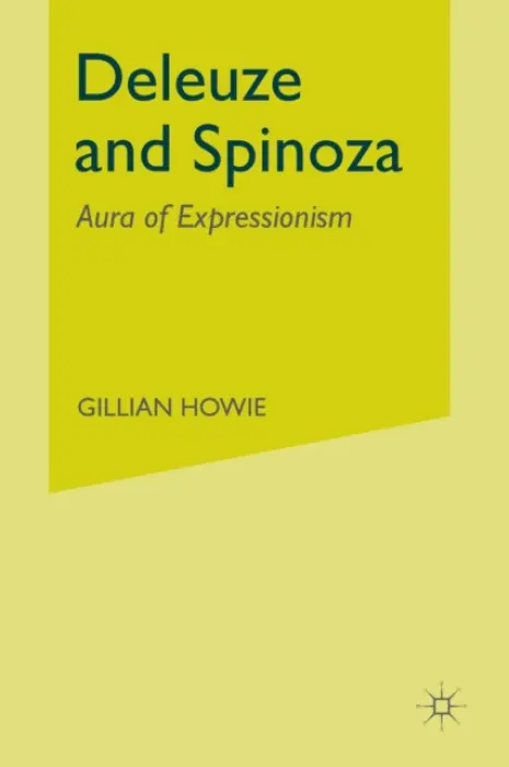 Deleuze and Spinoza - Howie, G.