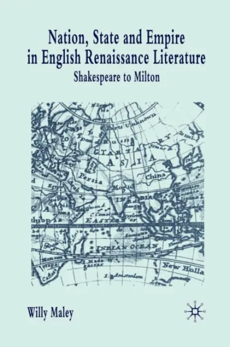 Nation, State and Empire in English Renaissance Literature - Maley, Willy