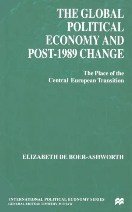Global Political Economy and Post-1989 Change - Ashworth, E.