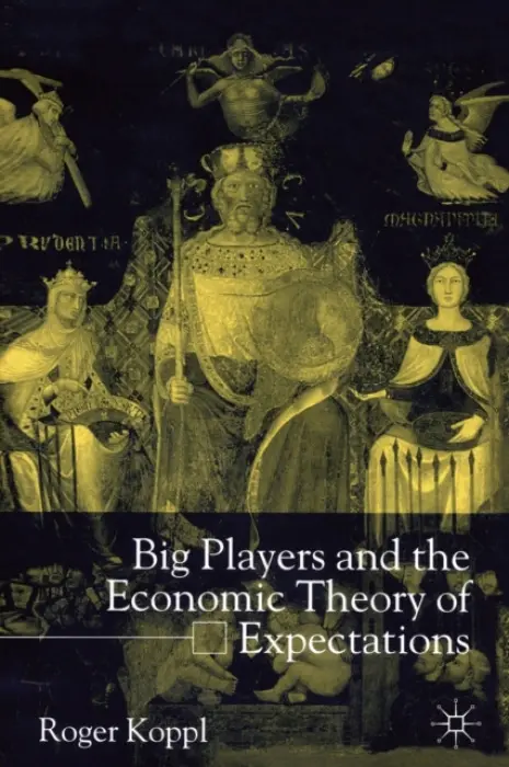 Big Players and the Economic Theory of Expectations - Koppl, R.