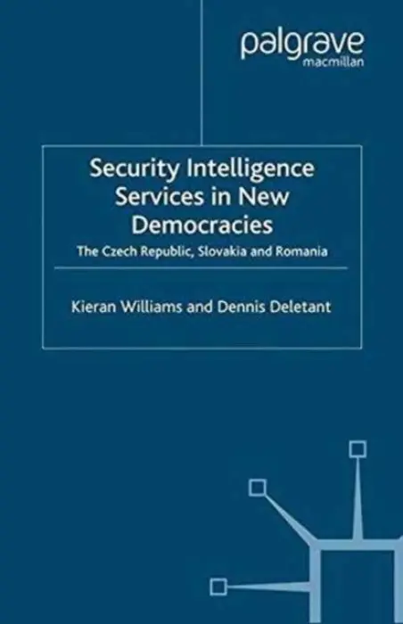 Security Intelligence Services in New Democracies - Williams, K. a Deletant, D.