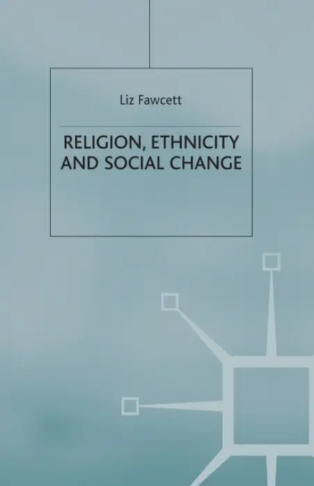 Religion, Ethnicity and Social Change - Fawcett, L.