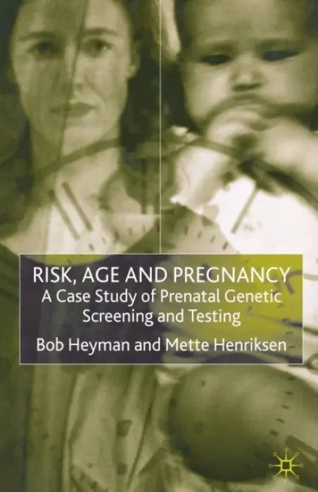 Risk, Age and Pregnancy - Heyman, B. a Henriksen, M.