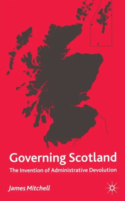 Governing Scotland - Mitchell, James