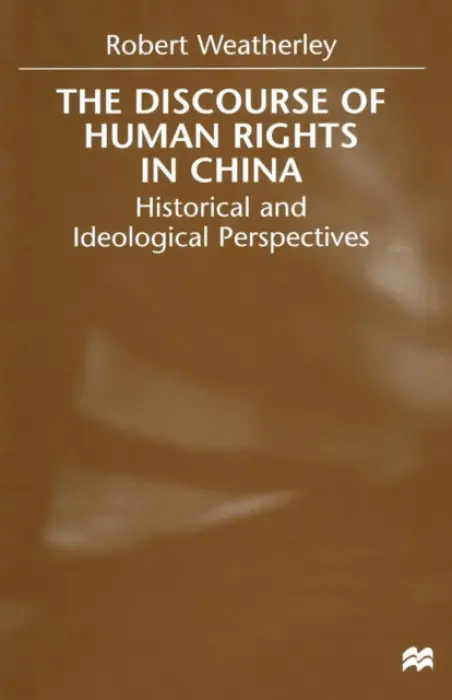 Discourse of Human Rights in China - Weatherley, R.