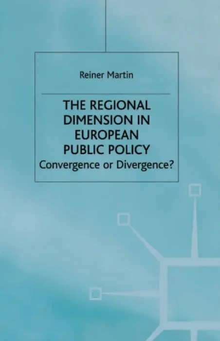 Regional Dimension in European Public Policy - Martin, Reiner
