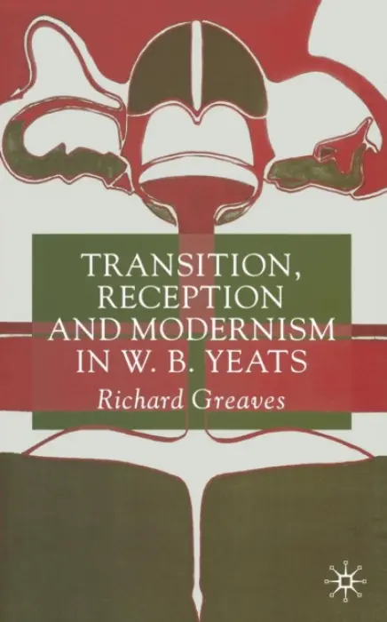 Transition, Reception and Modernism - Greaves, R.