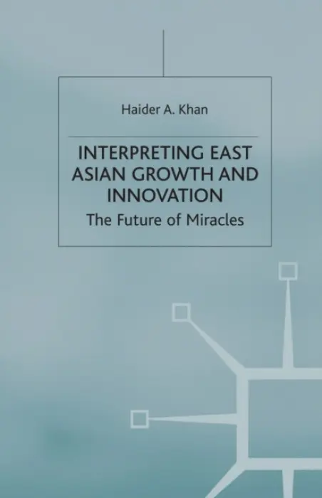 Interpreting East Asian Growth and Innovation - Khan, H.