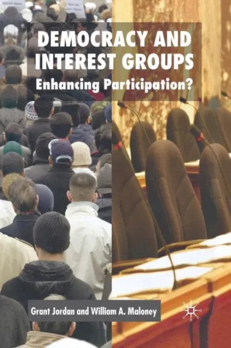 Democracy and Interest Groups - Jordan, G. a Maloney, W.