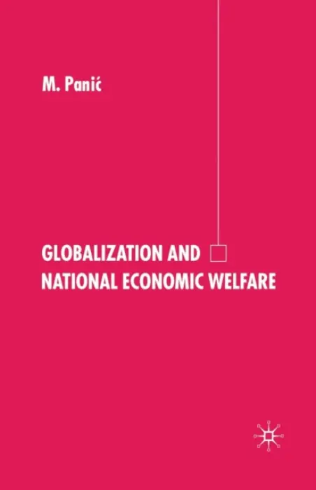 Globalization and National Economic Welfare - Panic, M.
